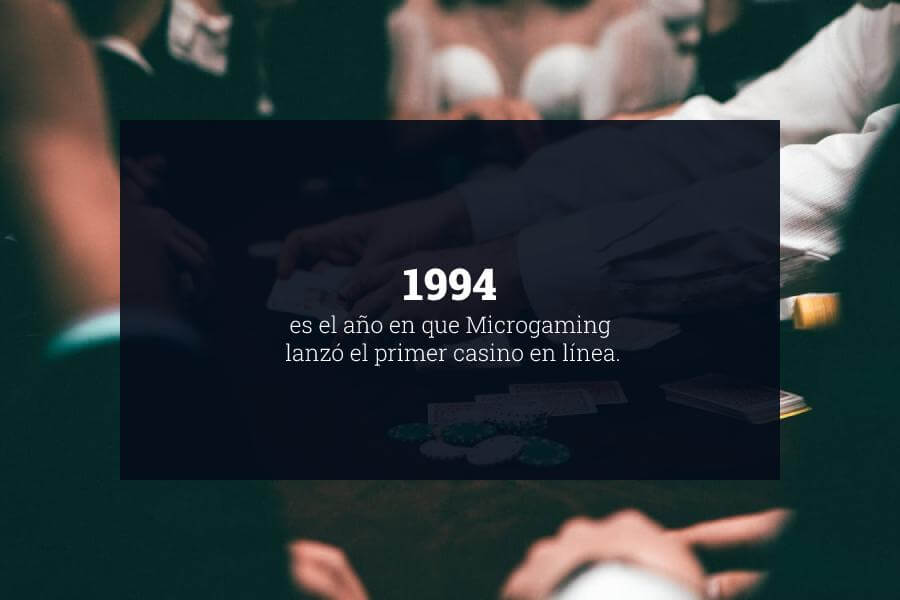 1994 es el año en que Microgaming lanzó el primer casino en línea.